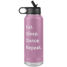 Load image into Gallery viewer, Eat. Sleep. Dance. Repeat. Water Bottle