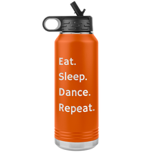Load image into Gallery viewer, Eat. Sleep. Dance. Repeat. Water Bottle
