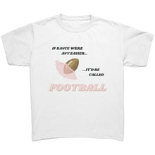 Load image into Gallery viewer, Dance vs Football Youth Tee