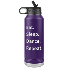 Load image into Gallery viewer, Eat. Sleep. Dance. Repeat. Water Bottle