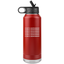 Load image into Gallery viewer, I Can't, I Have Dance Water Bottle