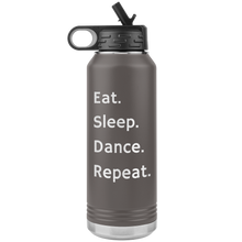 Load image into Gallery viewer, Eat. Sleep. Dance. Repeat. Water Bottle