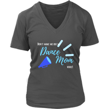 Load image into Gallery viewer, Dance Mom Voice V-Neck Tee
