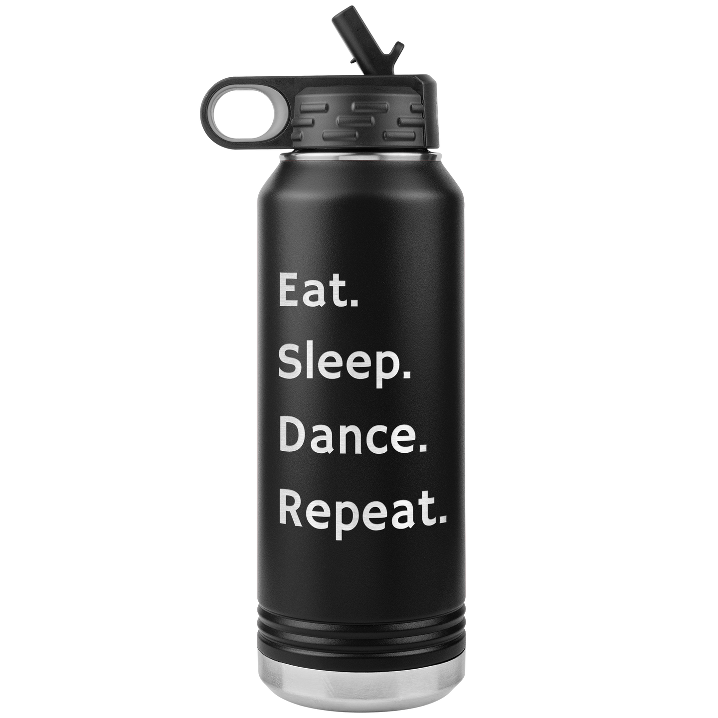 Eat. Sleep. Dance. Repeat. Water Bottle