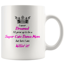 Load image into Gallery viewer, Super Cute Dance Mom Mug
