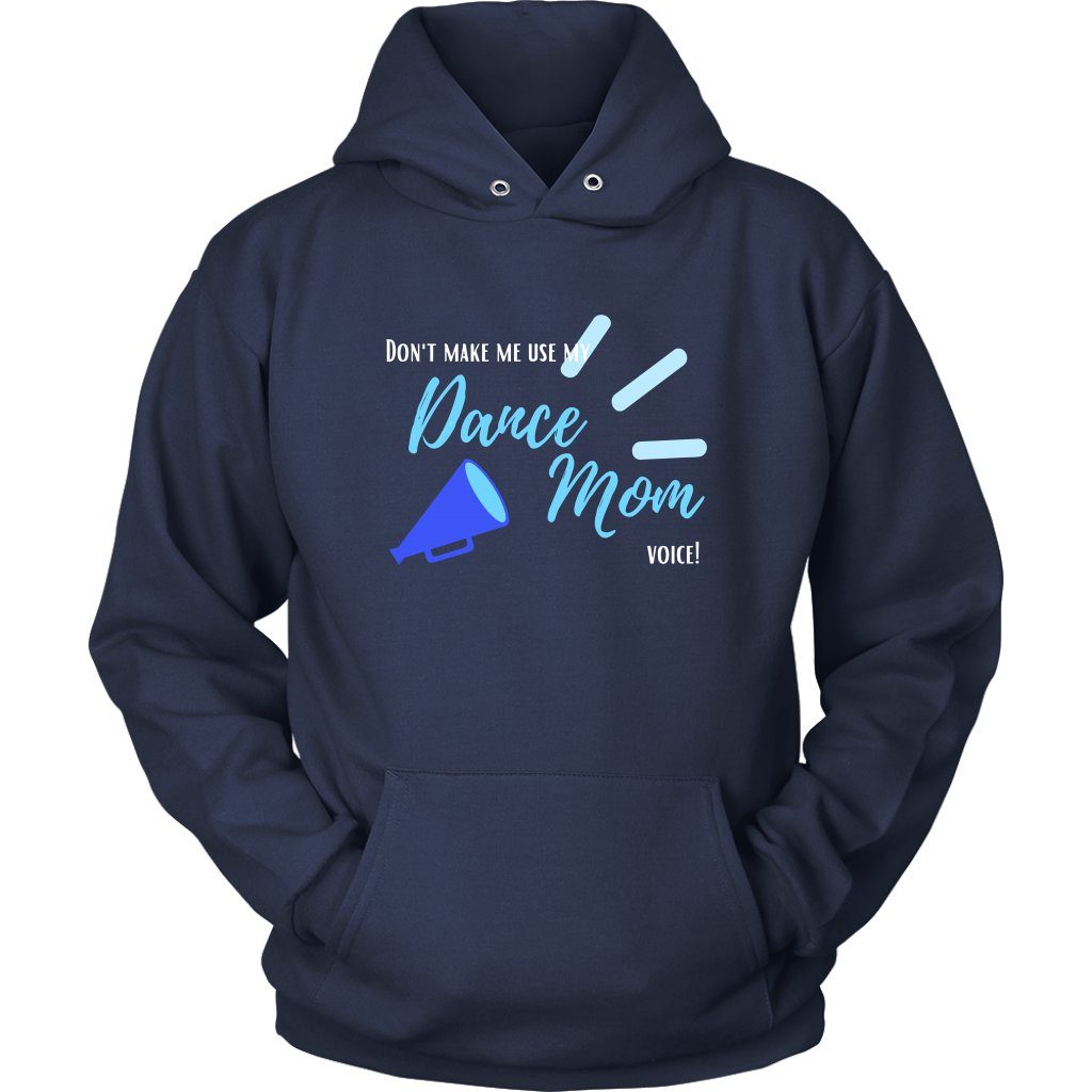 Dance Mom Voice Hoodie