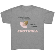 Load image into Gallery viewer, Dance vs Football Youth Tee

