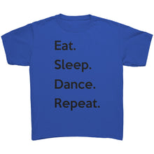 Load image into Gallery viewer, Eat. Sleep. Dance. Repeat. Youth Tee
