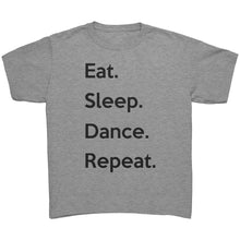 Load image into Gallery viewer, Eat. Sleep. Dance. Repeat. Youth Tee
