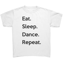 Load image into Gallery viewer, Eat. Sleep. Dance. Repeat. Youth Tee
