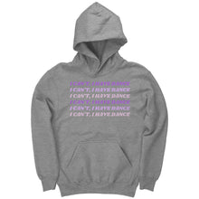 Load image into Gallery viewer, I Can’t, I Have Dance Youth Hoodie
