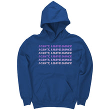 Load image into Gallery viewer, I Can’t, I Have Dance Youth Hoodie
