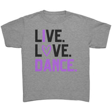 Load image into Gallery viewer, Live. Love. Dance. Youth Tee

