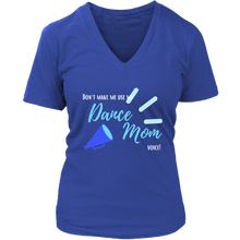 Load image into Gallery viewer, Dance Mom Voice V-Neck Tee
