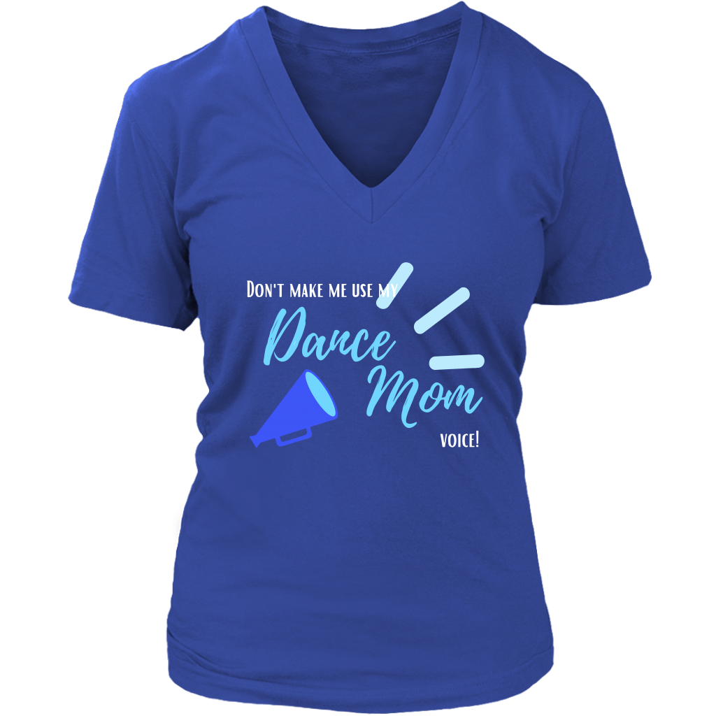 Dance Mom Voice V-Neck Tee