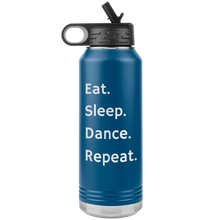 Load image into Gallery viewer, Eat. Sleep. Dance. Repeat. Water Bottle
