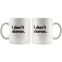 Load image into Gallery viewer, I Finance Dance Mug
