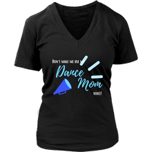 Load image into Gallery viewer, Dance Mom Voice V-Neck Tee
