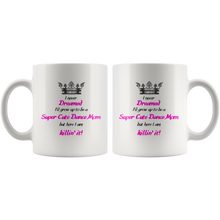 Load image into Gallery viewer, Super Cute Dance Mom Mug
