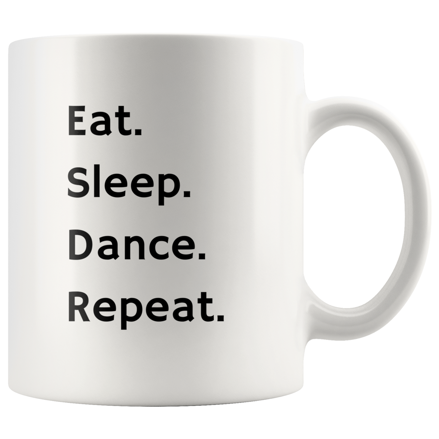 Eat. Sleep. Dance. Repeat. Mug